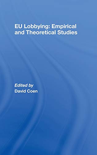 EU Lobbying: Empirical and Theoretical Studies (Journal of European Public Policy)