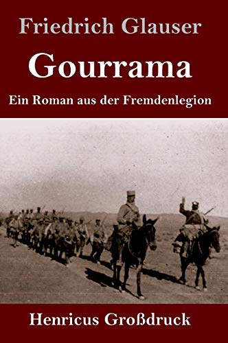 Gourrama (Großdruck): Ein Roman aus der Fremdenlegion