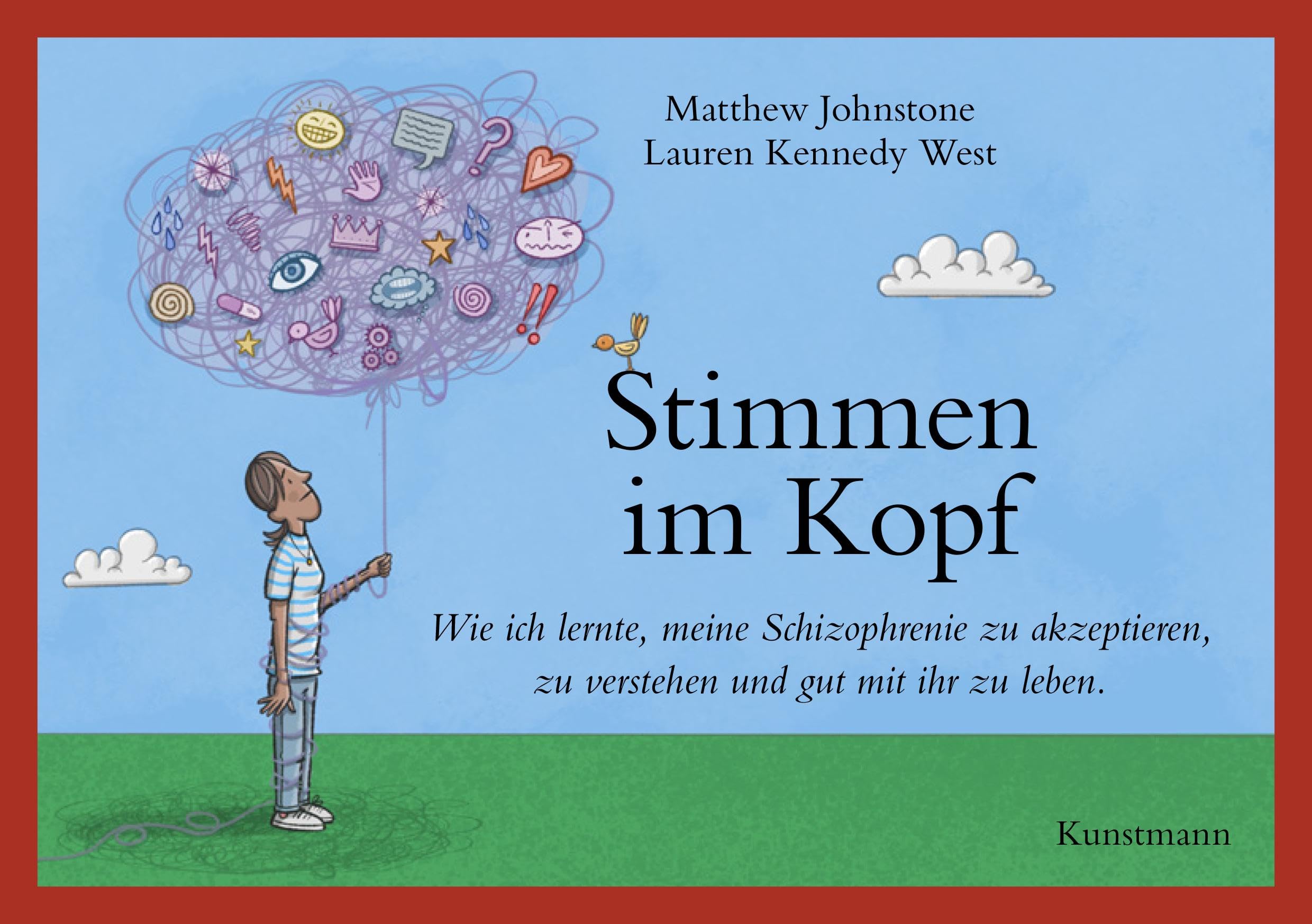 Stimmen im Kopf: Wie ich lernte, meine Schizophrenie zu akzeptieren, zu verstehen und gut mit ihr zu leben