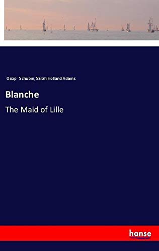 Blanche: The Maid of Lille