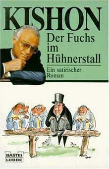 Der Fuchs im Hühnerstall. Ein satirischer Roman.