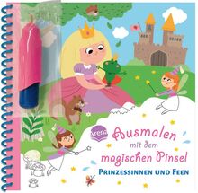 Ausmalen mit dem magischen Pinsel. Prinzessinnen und Feen: Malbuch mit Wassertankstift für Kinder ab 3 Jahren