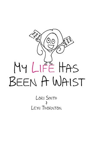 My Life Has Been A Waist