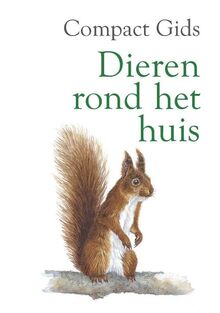 Dieren rond het huis (Compactgidsen)