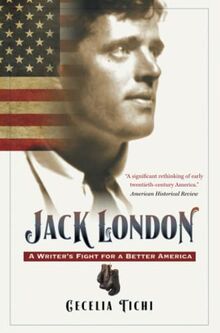 Jack London: A Writer's Fight for a Better America