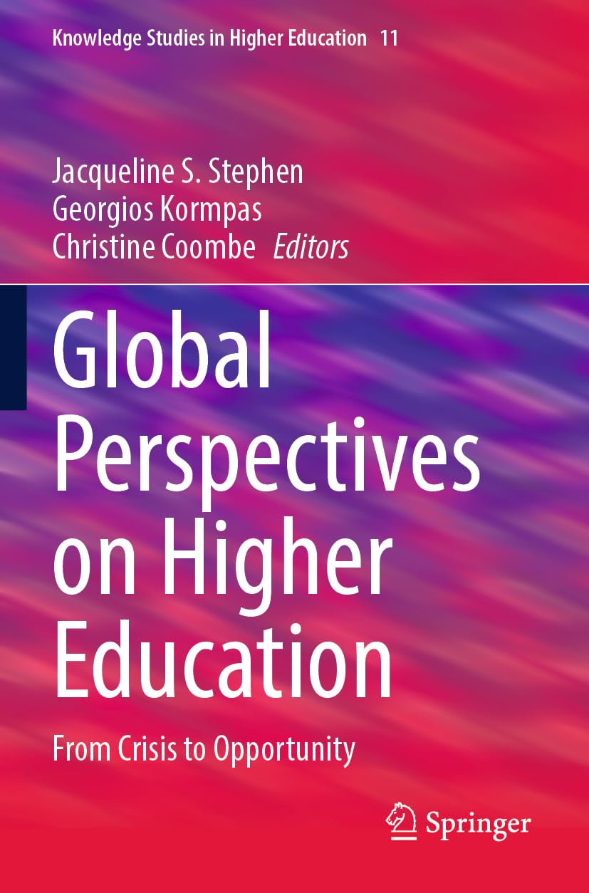 Global Perspectives on Higher Education: From Crisis to Opportunity (Knowledge Studies in Higher Education, 11, Band 11)