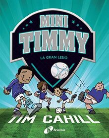 Mini Timmy - La gran lesió (Catalá - A PARTIR DE 6 ANYS - PERSONATGES I SÈRIES - Mini Timmy)