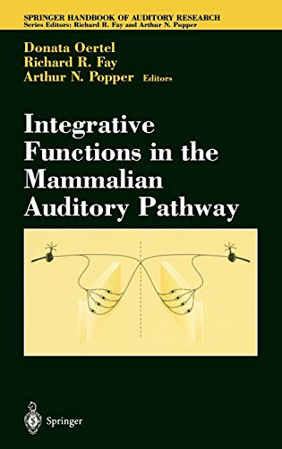 Integrative Functions in the Mammalian Auditory Pathway (Springer Handbook of Auditory Research, 15, Band 15)