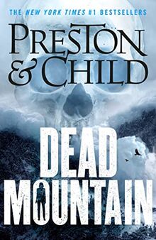 Dead Mountain: Douglas Preston & Lincoln Child