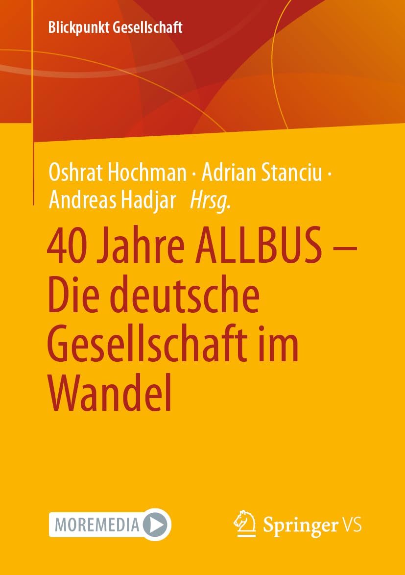 40 Jahre ALLBUS - Die deutsche Gesellschaft im Wandel: With Online Files / Update (Blickpunkt Gesellschaft)