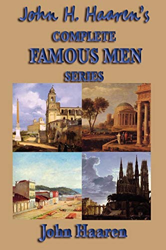 John H. Haaren's Complete Famous Men Series (Kate Wise Mystery)