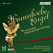 Himmlische Engel. CD: Die schönsten Weihnachtsgeschichten