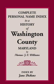 Complete Personal Name Index to a History of Washington County, Maryland