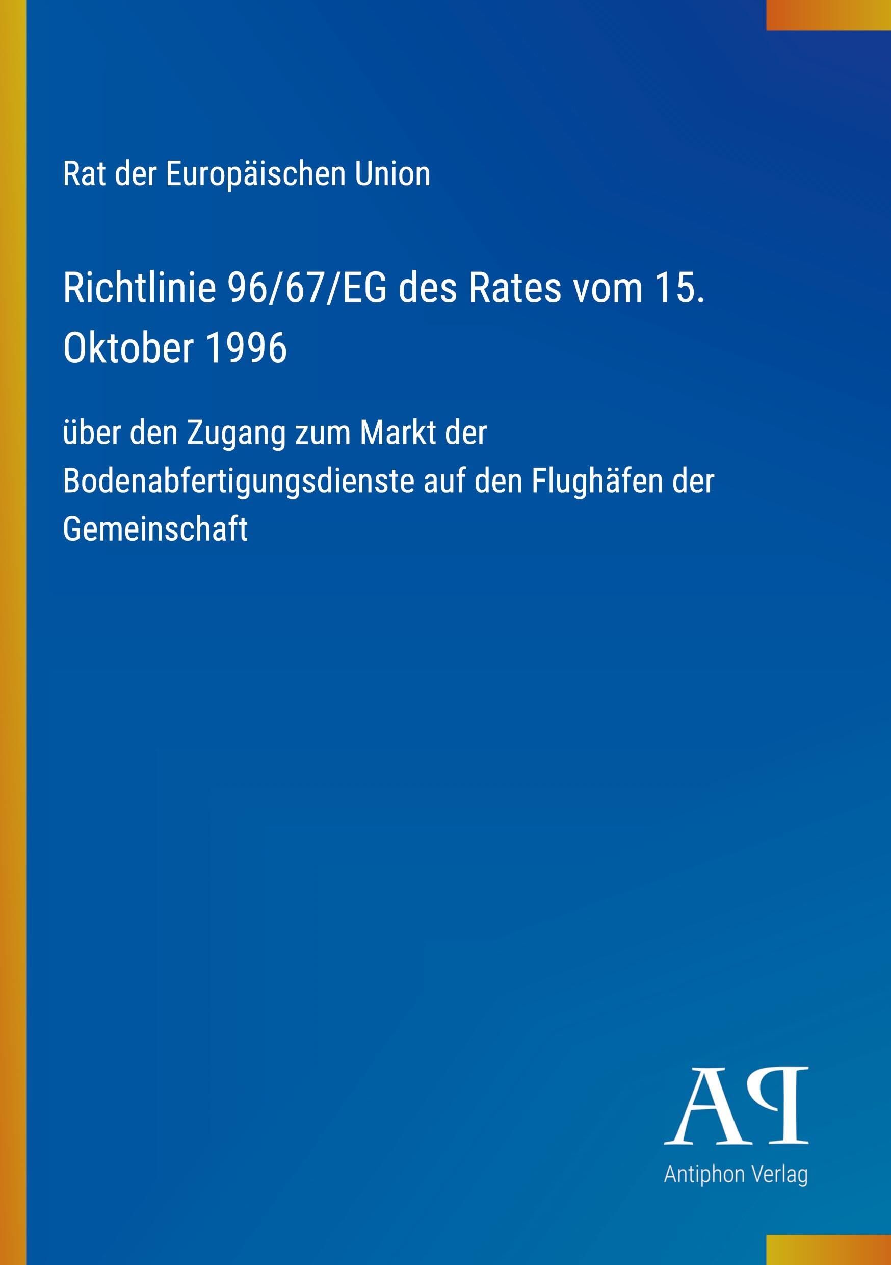 Richtlinie 96/67/EG des Rates vom 15. Oktober 1996