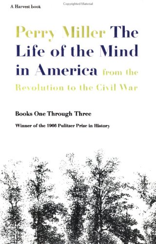 The Life of the Mind in America: From the Revolution to the Civil War
