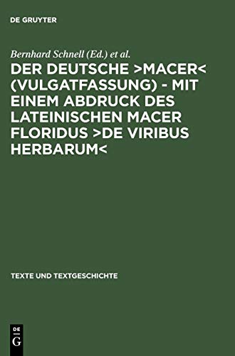 Der deutsche ›Macer‹ (Vulgatfassung) – Mit einem Abdruck des lateinischen Macer Floridus ›De viribus herbarum‹ (Texte und Textgeschichte, 50, Band 50)