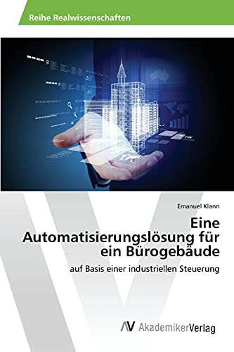 Eine Automatisierungslösung für ein Bürogebäude: auf Basis einer industriellen Steuerung
