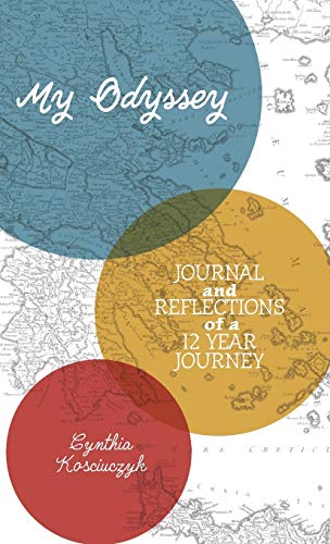 My Odyssey: Journal and reflections of a 12 year Journey