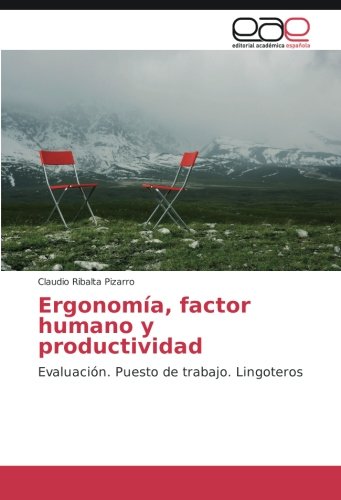 Ergonomía, factor humano y productividad: Evaluación. Puesto de trabajo. Lingoteros