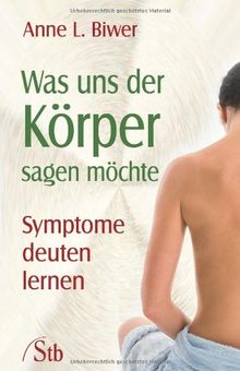 Was uns der Körper sagen möchte - Symptome deuten lernen