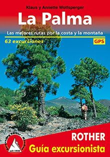 La Palma. Las mejores rutas por costa y montaña. 63 excursiones. GPS-Tracks (Rother Guía excursionista)