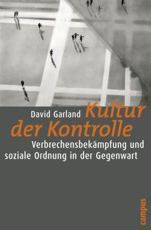 Kultur der Kontrolle: Verbrechensbekämpfung und soziale Ordnung in der Gegenwart (Frankfurter Beiträge zur Soziologie und Sozialphilosophie)