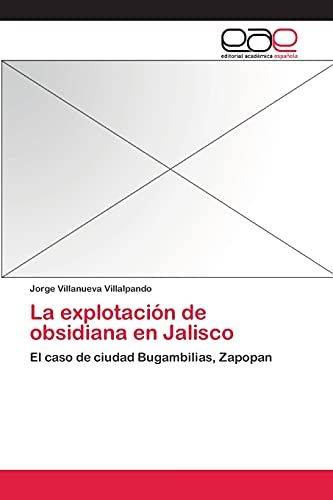 La explotación de obsidiana en Jalisco: El caso de ciudad Bugambilias, Zapopan