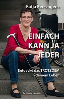 Einfach kann ja jeder: Entdecke das TROTZDEM in deinem Leben (Leben & Mee(h)r)