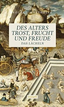 Des Alters Trost, Frucht und Freude: Das Lächeln