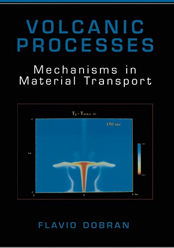 Volcanic Processes: Mechanisms in Material Transport