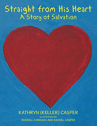 Straight from His Heart: A Story of Salvation