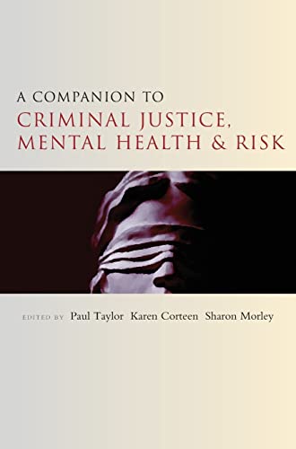 A companion to criminal justice, mental health and risk (Companions in Criminology and Criminal Justice)