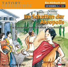 CD WISSEN Junior - TATORT GESCHICHTE - Im Schatten der Akropolis. Ein Ratekrimi aus dem alten Griechenland, 2 CD