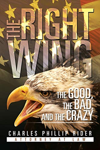 The Right Wing: The Good, the Bad, and the Crazy