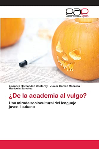 ¿De la academia al vulgo?: Una mirada sociocultural del lenguaje juvenil cubano