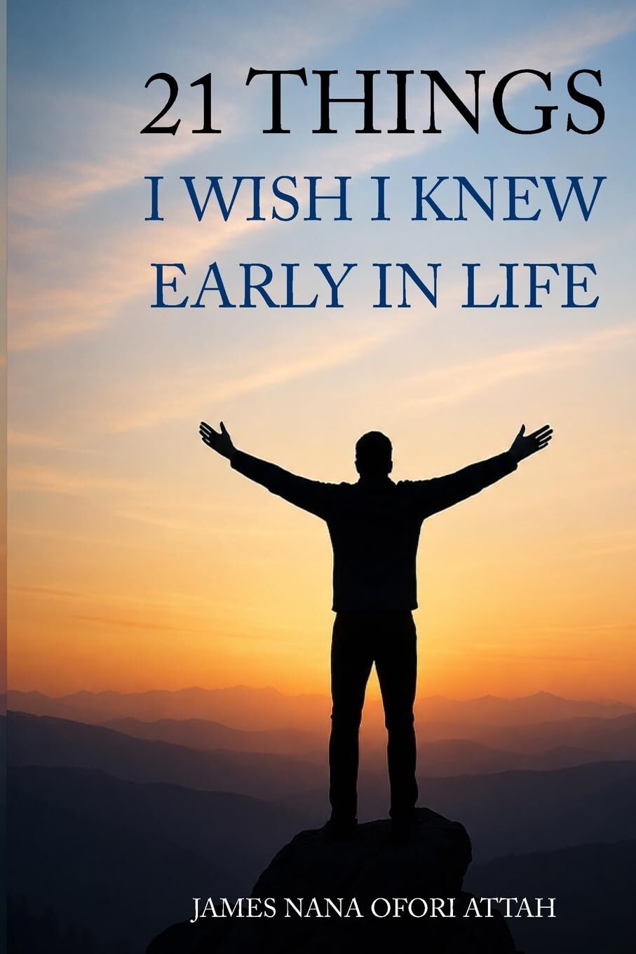 21 Things I Wish I Knew Early In Life