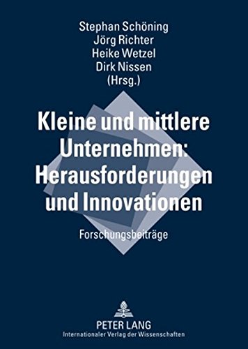 Kleine und mittlere Unternehmen: Herausforderungen und Innovationen: Forschungsbeiträge