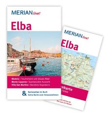 Elba: MERIAN live!  Mit Kartenatlas im Buch und Extra-Karte zum Herausnehmen: Biodola: Traumstrand und blaues Meer. Monte Capanne: Spektakuläre Aussicht. Villa San Marino: Residenz Napoleons