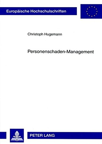 Personenschaden-Management (Europäische Hochschulschriften / European University Studies / Publications Universitaires Européennes)