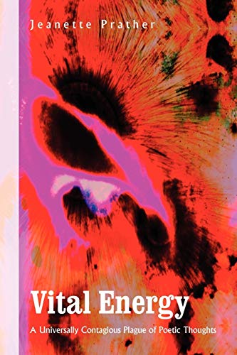 Vital Energy: A Universally Contagious Plague of Poetic Thoughts