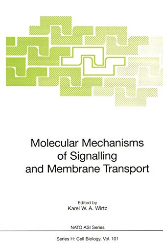 Molecular Mechanisms of Signalling and Membrane Transport (Nato ASI Series (closed) / Nato ASI Subseries H: (closed)) (Nato ASI Subseries H:, 101, Band 101)