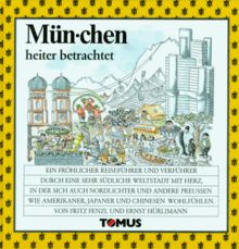 München heiter betrachtet. Ein fröhlicher Reiseführer