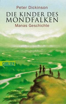 Die Kinder des Mondfalken, Band 4: Die Kinder des Mondfalken: Manas Geschichte: BD 4