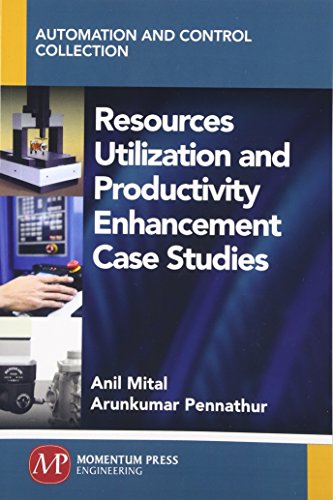 Resources Utilization and Productivity Enhancement Case Studies