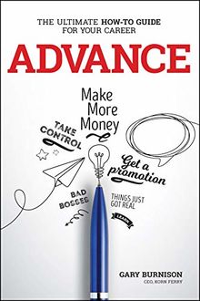 Advance: The Ultimate How-To Guide For Your Career