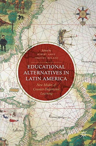 Educational Alternatives in Latin America: New Modes of Counter-Hegemonic Learning