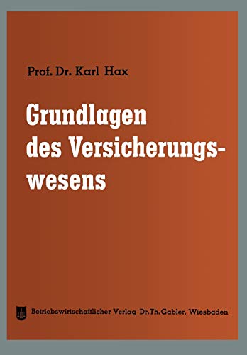 Grundlagen des Versicherungswesens (Die Versicherung) (German Edition) (Die Versicherung, 1, Band 1)