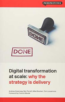 Digital Transformation at Scale: Why the Strategy Is Delivery (Perspectives)