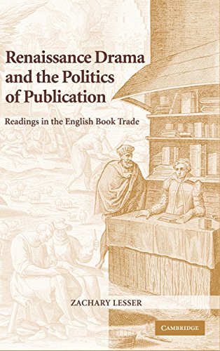 Renaissance Drama and the Politics of Publication: Readings in the English Book Trade