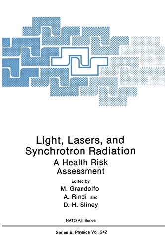 Light, Lasers, and Synchrotron Radiation: A Health Risk Assessment (Nato Science Series B:, 242, Band 242)